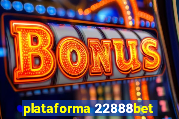 plataforma 22888bet